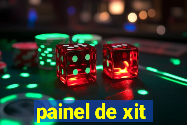 painel de xit